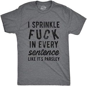 Mens Sprinkle Fuck In Every Sentence Like It's Parsley Tshirt Funny Swear Words Graphic Tee (Dark Heather Grey) - 4XL