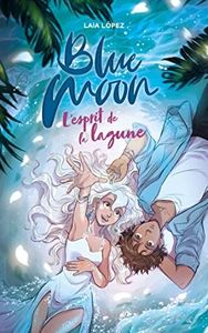 Strawberry Moon - Tome 2 - Blue Moon: L'esprit de la lagune