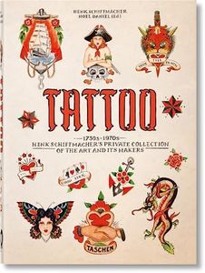 Tattoo: 1730s-1970s; Henk Schiffmacher’s Private Collection of the Art and Its Makers