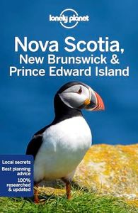 Lonely Planet Nova Scotia, New Brunswick & Prince Edward Island (Travel Guide)