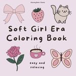 Soft Girl Era Coloring Book | Relaxing & Aesthetic Coloring Book