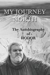 Hodor autobiography: My Journey North: - gag book, funny thrones memorabilia - not a real biography