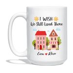 I Wish We Still Lived There Friends Porcelain Mug, Personalized Friends Coffee Cup with Name, Unique Ceramic Mug Gifts for Best Friends, Custom Friends Pottery Mug, White Tea Cup 11oz and 15oz