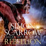 Rebellion: Eagles of the Empire, Book 22