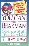 You Can with Beakman: Science Stuff