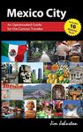 Mexico CIty: An Opinionated Guide for the Curious Traveler