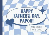 Happy Fathers Day Papou Here's Why I Love You: What I Love About You Book For Greek Grandpa | Personalized Father's Day Gift From Grandkids, Grandson, Granddaughter