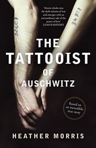 The Tattooist of Auschwitz: Based on an incredible true story