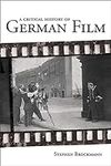 A Critical History of German Film (