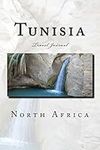 Tunisia North Africa: Travel Journa