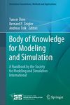 Body of Knowledge for Modeling and Simulation: A Handbook by the Society for Modeling and Simulation International (Simulation Foundations, Methods and Applications)