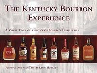 The Kentucky Bourbon Experience: A Visual Tour of Kentucky s Bourbon Distilleries