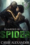 Guarded by the Spider: (Monster Security Agency)