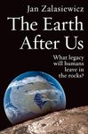 The Earth After Us: What Legacy Will Humans Leave in the Rocks?