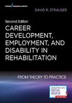 Career Development, Employment, and Disability in Rehabilitation: From Theory to Practice