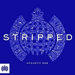 Stripped - Acoustic R&B - Ministry Of Sound