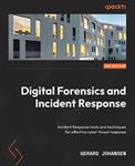 Digital Forensics and Incident Response: Incident response tools and techniques for effective cyber threat response, 3rd Edition