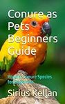 Conure as Pets Beginners Guide: Pop