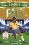 Pelé (Classic Football Heroes - The No.1 football series): Collect them all!: Volume 76 (Ultimate Football Heroes)