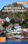 Fodor's Nova Scotia & Atlantic Canada: With New Brunswick, Prince Edward Island & Newfoundland