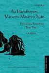 AA MARATHEYUM MARANNU MARANNU NJAN-PD: And Slowly Forgetting That Tree (Oxford Novellas)