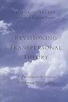 Revisioning Transpersonal Theory: A