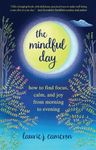 The Mindful Day: How to Find Focus,