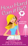 How Hard Can It Be? (Handcuffs and Happily Ever Afters Book 1)