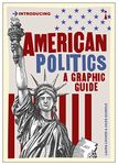 American Politics: A Graphic Guide: 2 (Graphic Guides)