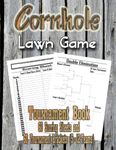 Cornhole Lawn Game: 60 Scoring Sheets and 60 Tournament Brackets (5 - 12 Teams)