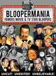 Bloopermania - Famous Movie & TV Star Bloopers, Uncut! Unedited! Unbelievable!