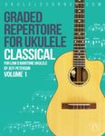 Graded Classical Repertoire for Ukulele: For Low D Baritone Ukulele (Graded Repertoire for Ukulele)
