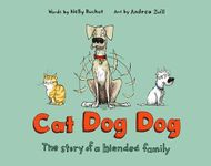 Cat Dog Dog: The Story of a Blended Family