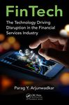 FinTech: The Technology Driving Disruption in the Financial Services Industry