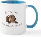 CafePress Excuse Me...Your Birdfeed