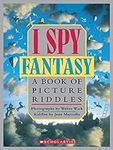 I Spy Fantasy: A Book of Picture Ri