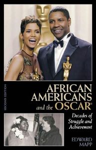 African Americans and the Oscar: Decades of Struggle and Achievement