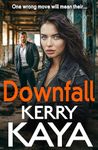 Downfall: A criminally good gangland thriller from author Kerry Kaya for 2024 (The Carters: Next Generation Book 1)