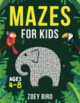 Mazes for Kids, Volume 2: Maze Activity Book for Ages 4 – 8