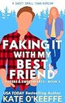 Faking It With My Best Friend: A Sw