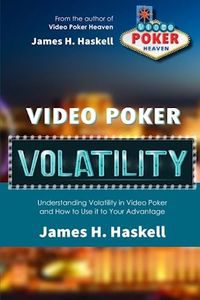 Video Poker Volatility: Understanding Volatility in Video Poker and How to Use it to Your Advantage