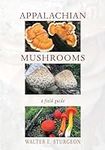 Appalachian Mushrooms: A Field Guid