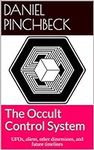 The Occult Control System: UFOs, al