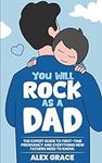 You Will Rock As a Dad!: The Expert