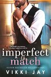 Imperfect Match: A billionaire, marriage of convenience romance (Elixir Bachelor Billionaires Book 1)