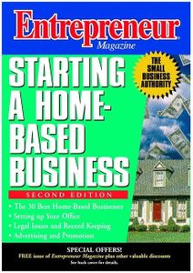 Entrepreneur Magazine Starting a Home–Based Business