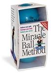 The Miracle Ball Method: Relieve Yo