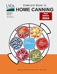 Complete Guide to Home Canning: [All 7 Guides in 1 Book] Canning Instruction Book with the Principles and 150 Homemade Easy Canning Recipes, Fruits - ... Foods and Pickles - Jams and Jellies.