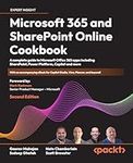 Microsoft 365 and SharePoint Online Cookbook - Second Edition: A complete guide to Microsoft Office 365 apps including SharePoint, Power Platform, Copilot and more