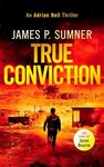 True Conviction: a high octane assassination thriller (Adrian Hell Series Book 1)